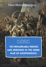 Load image into Gallery viewer, 1821: Ten Remarkable Heroes and Heroines in the Greek War of Independence

