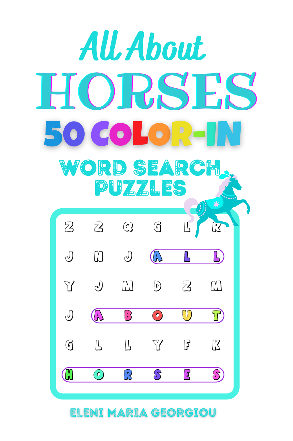 All About HORSES: 50 Color In Word Search Puzzles