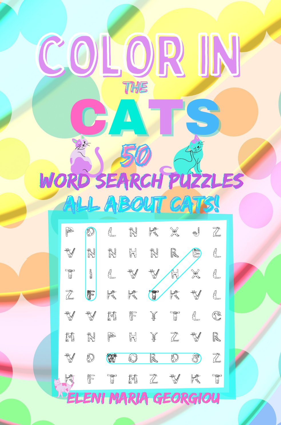 Color in the CATS: 50 Word Search Puzzles All About Cats!