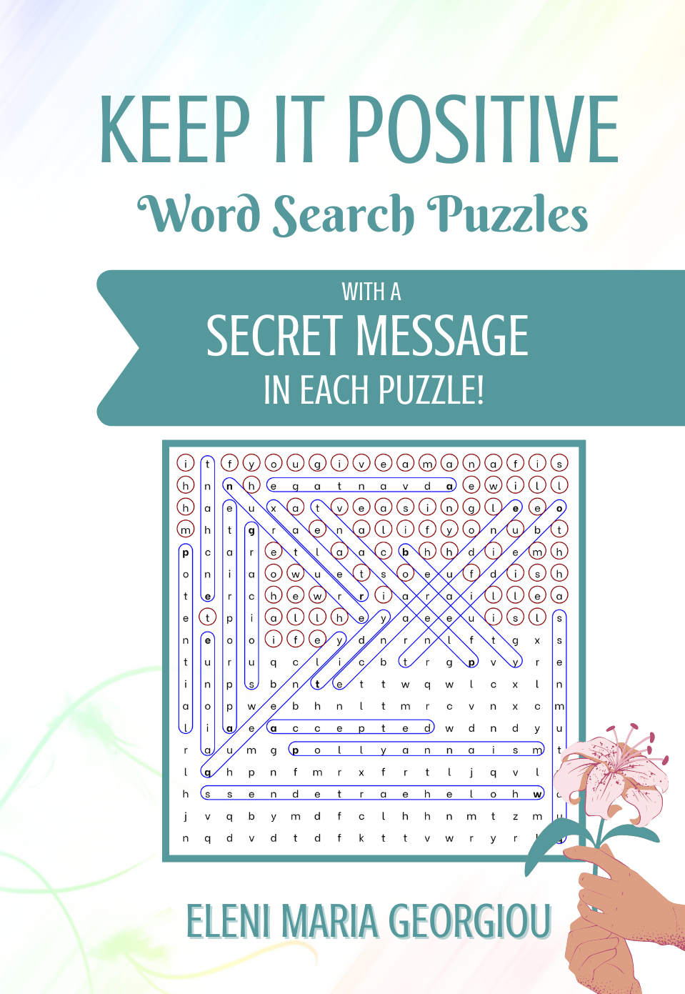 Keep it Positive: Word Search Puzzles with a  Secret Message in Each Puzzle