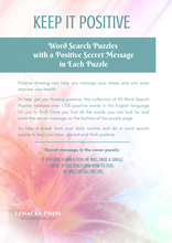 Load image into Gallery viewer, Keep it Positive: Word Search Puzzles with a  Secret Message in Each Puzzle
