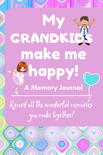 Load image into Gallery viewer, My Grandkids Make Me Happy! A Memory Journal
