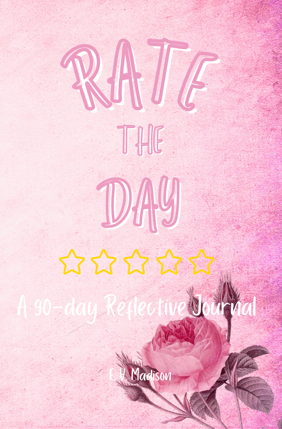 Rate the Day: A 90-Day Reflective Journal - Coral Rose Edition