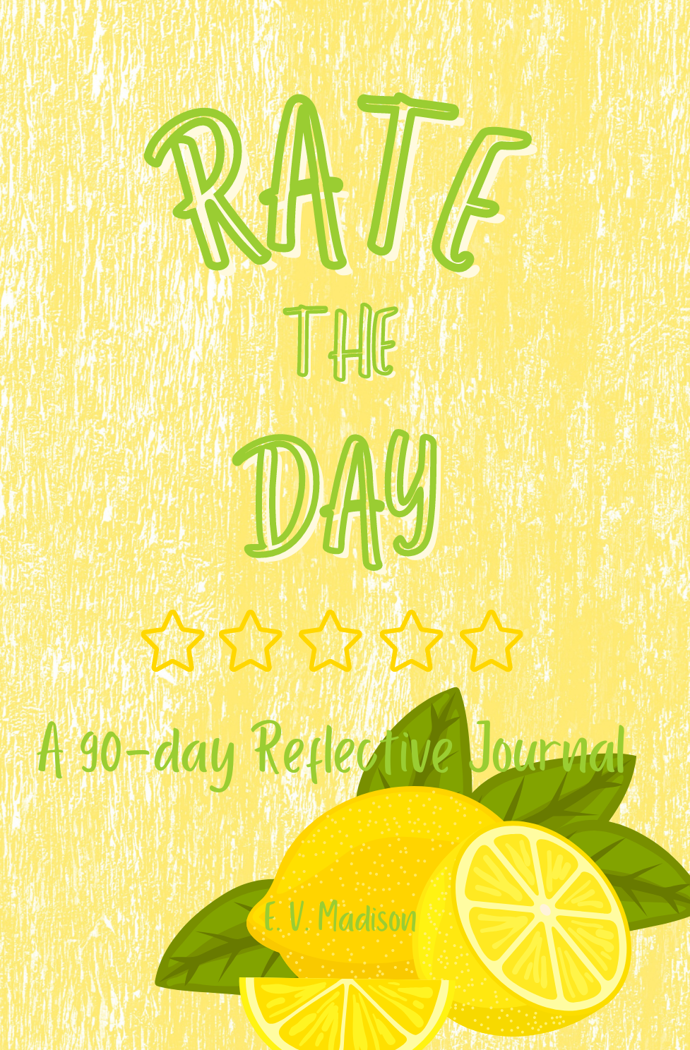 Rate the Day: A 90-Day Reflective Journal - Lemon Dream Edition