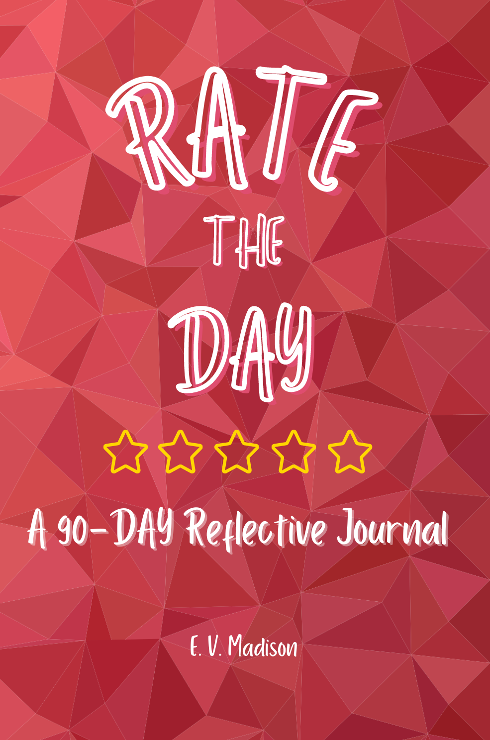 Rate the Day: A 90-Day Reflective Journal - Ruby Berry Edition