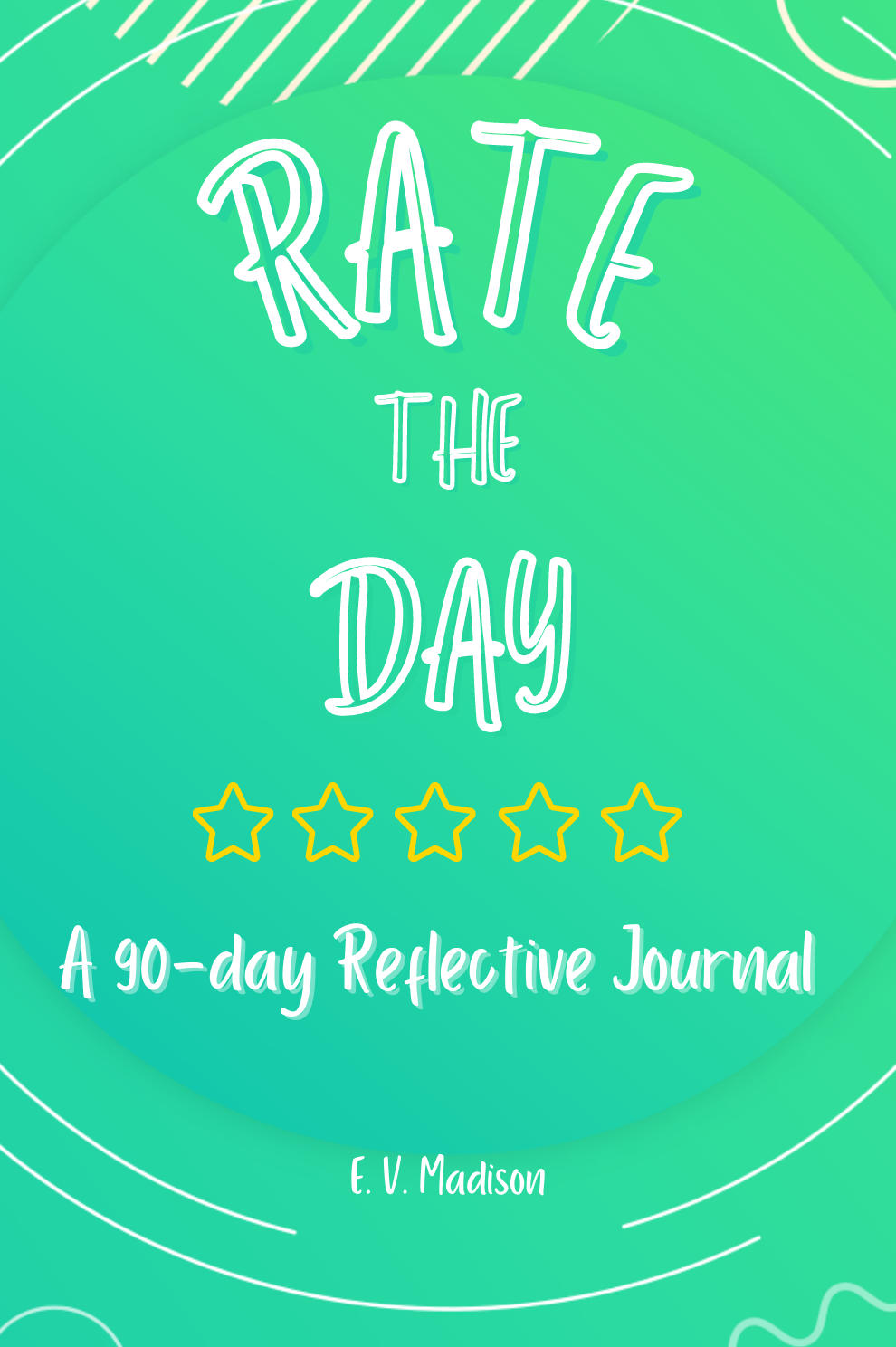 Rate the Day: A 90-Day Reflective Journal - Spring Green Edition
